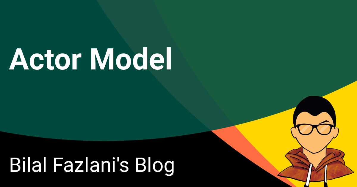 Actor Model - Bilal Fazlani